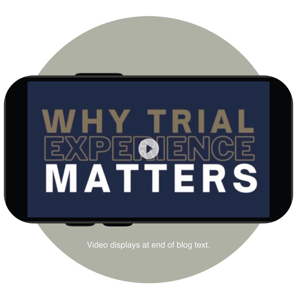 Trial Experience Matters
