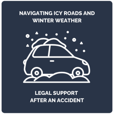 Navigating Icy Roads and Winter Weather: Legal Support After an Accident
